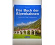 Das Buch der Alpenbahnen