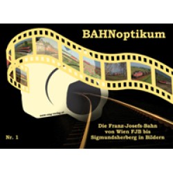 AKTION - Die Franz Josefs Bahn/Von Wien FJB nach Sigmundsherberg in Bildern - BAHNoptikum Nr. 1