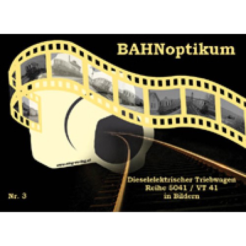 AKTION - Bahnoptikum (C) ÖBB Baureihe 5041 Dieselelektrischer Triebwagen / VT 41 in Bildern - BAHNoptikum Nr. 3