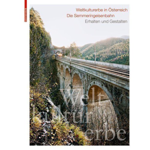 AKTION - Weltkulturerbe in Österreich - Die Semmeringeisenbahn AKTION - Weltkulturerbe in Österreich - Die Semmeringeisenbahn