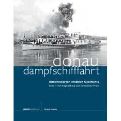 AKTION - Donaudampfschifffahrt Band 1 - Von Regensburg zum Schwarzen Meer