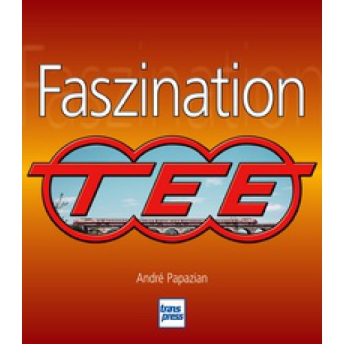 AKTION - Faszination TEE (TransEuropExpress) AKTION - Faszination TEE (TransEuropExpress)